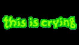 This Is Crying artwork 2
