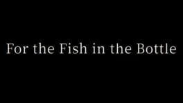 For the Fish in the Bottle artwork 2