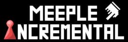Meeple Incremental artwork 2