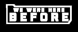 We Were Here Before artwork 2