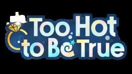 Too Hot to Be True artwork 1
