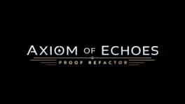 Axiom of Echoes: Proof Refactor artwork 2