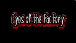 Eyes of the Factory artwork 2