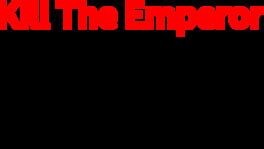 Kill The Emperor artwork 2