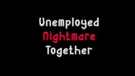 Unemployed Nightmare Together artwork 1