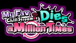 My Fav Chill Streamer Dies a Million Times artwork 1