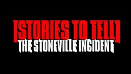 [Stories to Tell]: The Stoneville Incident artwork 2