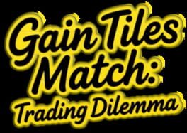 Gain Tiles Match: Trading Dilemma artwork 2