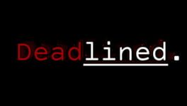Deadlined. artwork 1