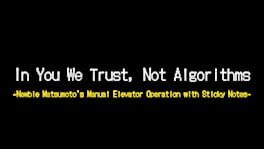 'In You We Trust, Not Algorithms': Newbie Matsumoto's Manual Elevator Operation with Sticky Notes artwork 1