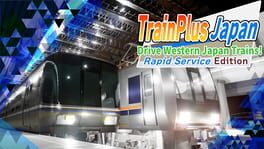 Train Plus Japan: Drive Western Japan Trains! - Rapid Service Edition artwork 1