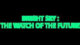 Bright Sky: The Watch of the Future artwork 1
