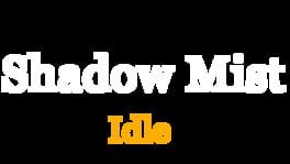 Shadow Mist Idle artwork 1