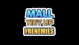 Mall Tidy Up Frenemies artwork 1