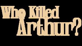 Who Killed Arthur? artwork 2