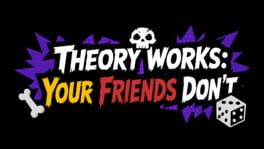Theory Works: Your Friends Don’t artwork 2