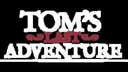 Tom's Last Adventure artwork 2