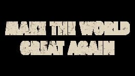 Make the World Great Again artwork 2