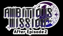 Ambitious Mission After Episode 2 artwork 1