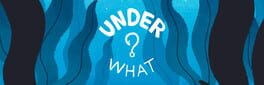 Under What? artwork 1