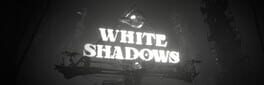 White Shadows artwork 1