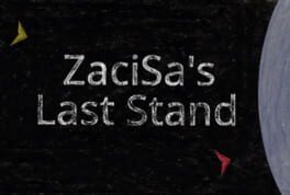 ZaciSa’s Last Stand