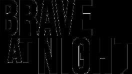 Brave At Night