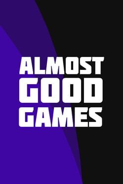 Almost Good Games