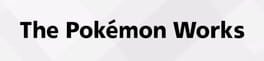 The Pokémon Works