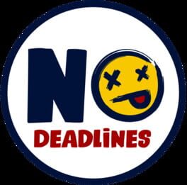 No Deadlines