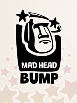 Mad Head Bump