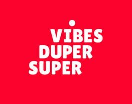 Super Duper Vibes