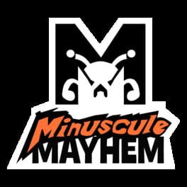 Minuscule Mayhem