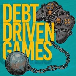 Debt Driven Games