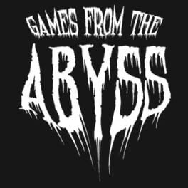 Games From The Abyss
