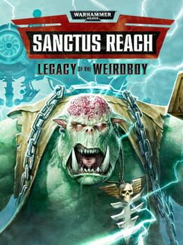 Warhammer 40,000: Sanctus Reach - Legacy of the Weirdboy Game Cover Artwork