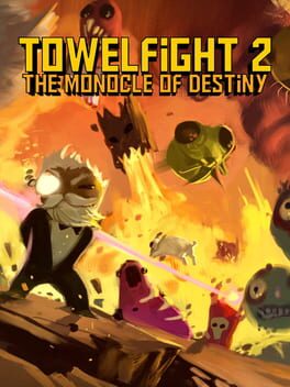 Towelfight 2: The Monocle of Destiny
