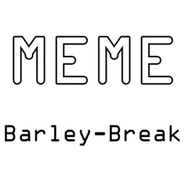Meme Barley-Break