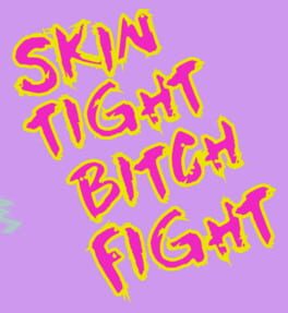Skin Tight Bitch Fight
