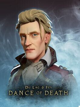 Du Lac & Fey: Dance of Death Game Guide