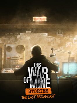 This War of Mine: Stories - The Last Broadcast Game Cover Artwork