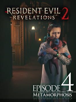 Resident Evil Revelations 2: Episode 4 - Metamorphosis