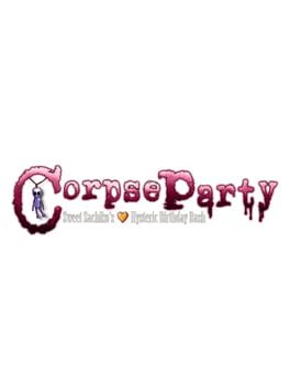 Corpse Party: Sweet Sachiko’s Hysteric Birthday Bash