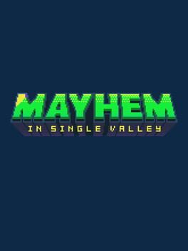 Mayhem in Single Valley