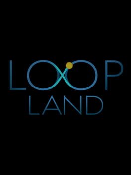 Loop Land