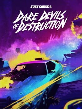 Just Cause 4: Dare Devils of Destruction Game Cover Artwork