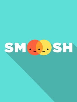 Smoosh!