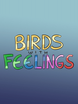 Birds With Feelings