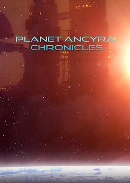 Planet Ancyra Chronicles Game Cover Artwork