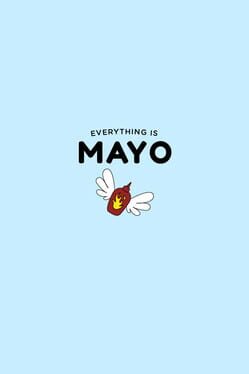 Everything is Mayo Game Cover Artwork